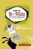 How to be a villain How to be a villain
